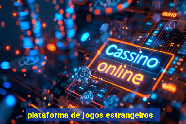 plataforma de jogos estrangeiros